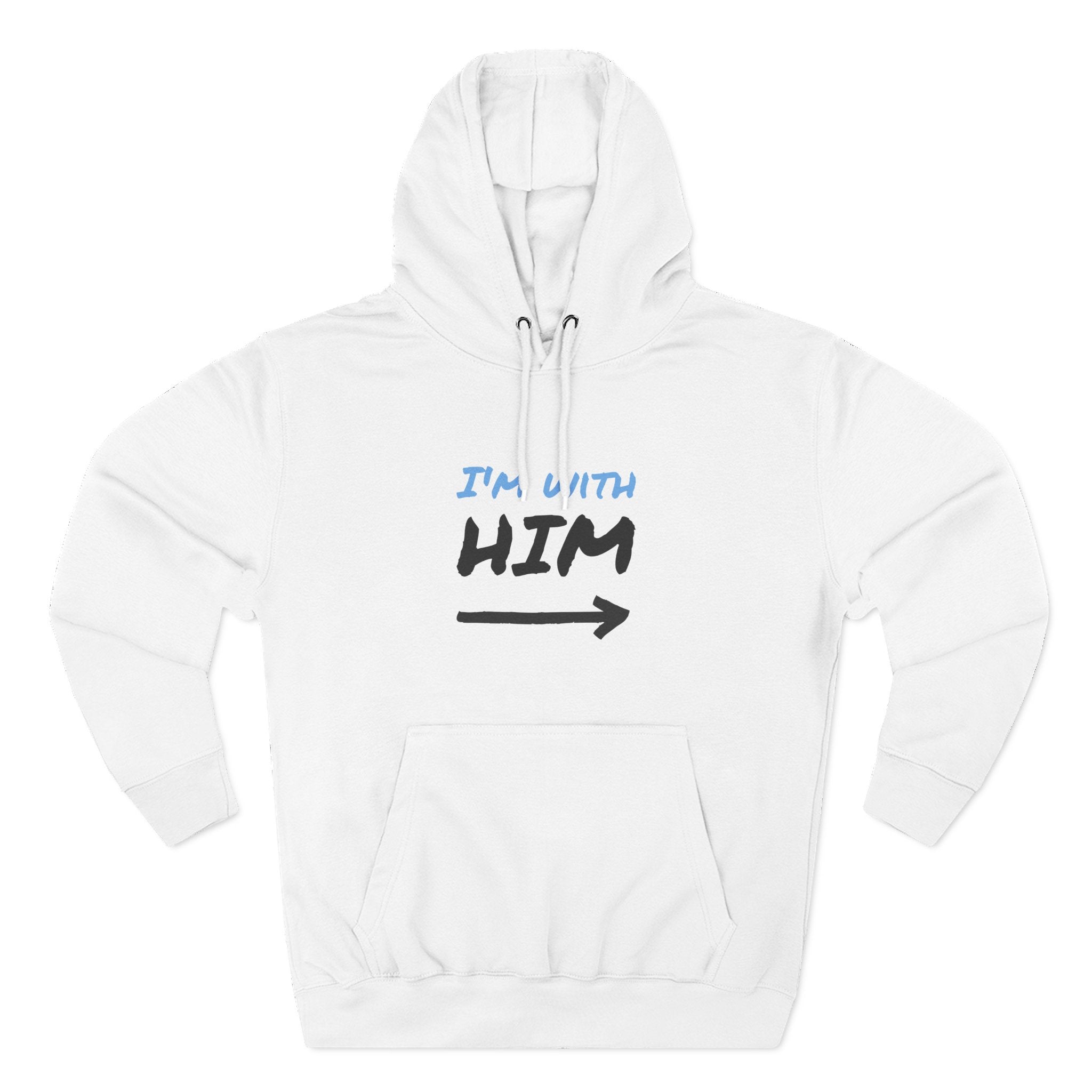 White hoodie with text 'I'm with him' on a white background