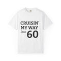 White t-shirt with black text 'CRUISIN' MY WAY into 60' on a white background | US Discount Store